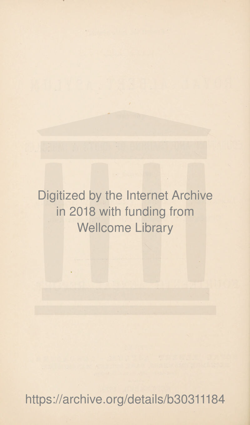 Digitized by the Internet Archive in 2018 with funding from Wellcome Library https://archive.org/details/b30311184