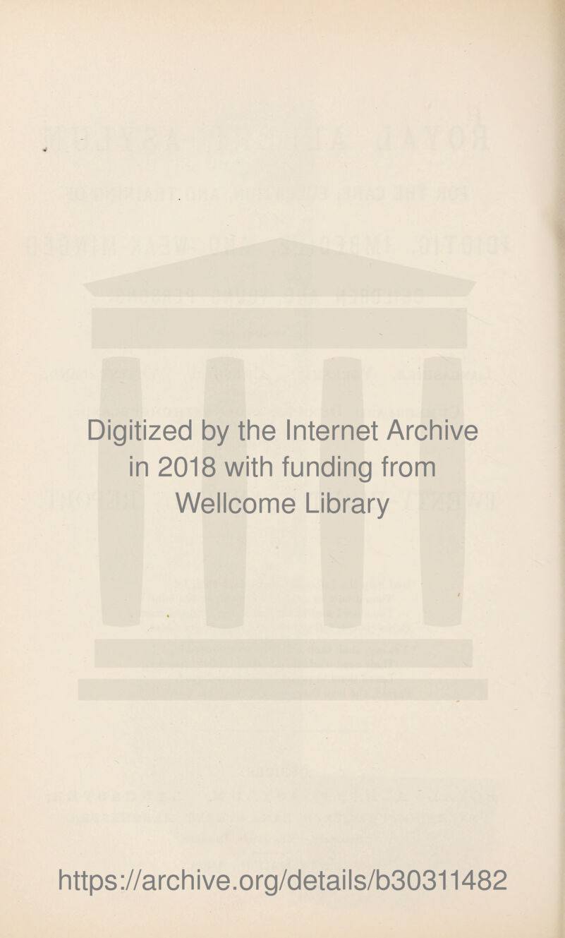 Digitized by the Internet Archive in 2018 with funding from Wellcome Library https://archive.org/details/b30311482