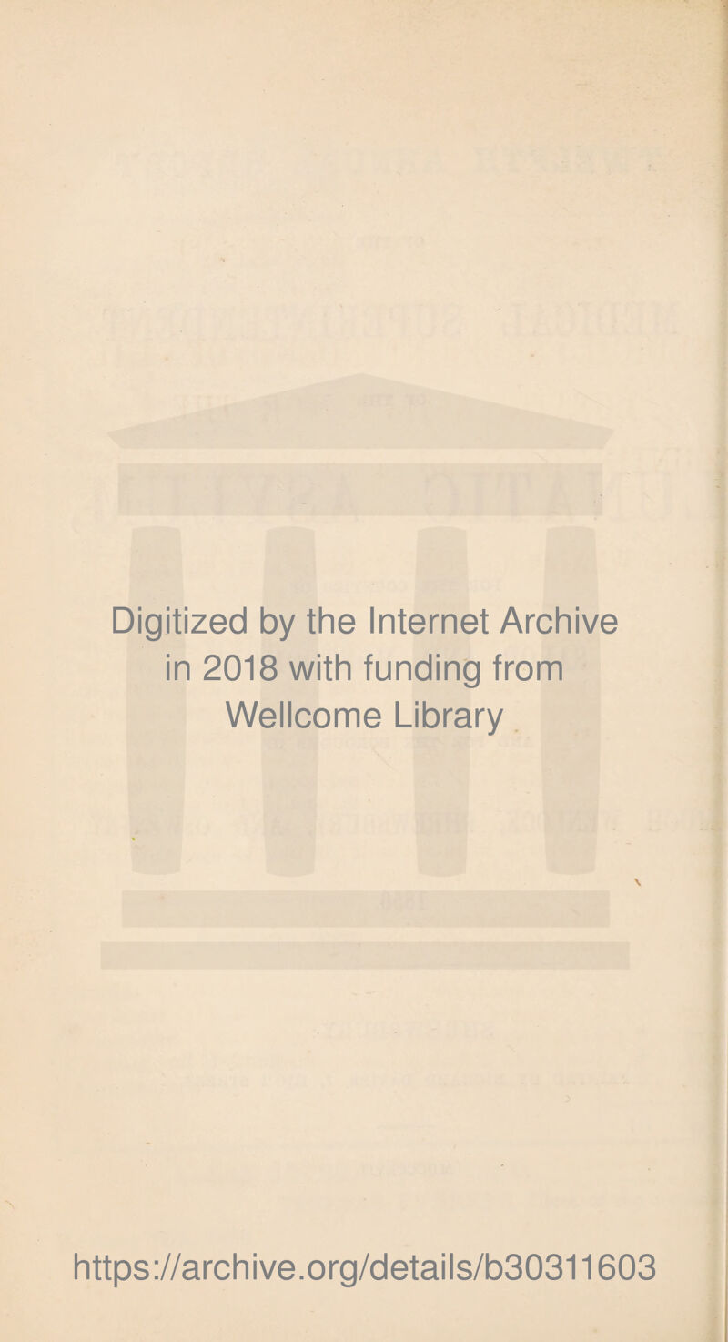 Digitized by the Internet Archive in 2018 with funding from Wellcome Library https://archive.org/details/b30311603