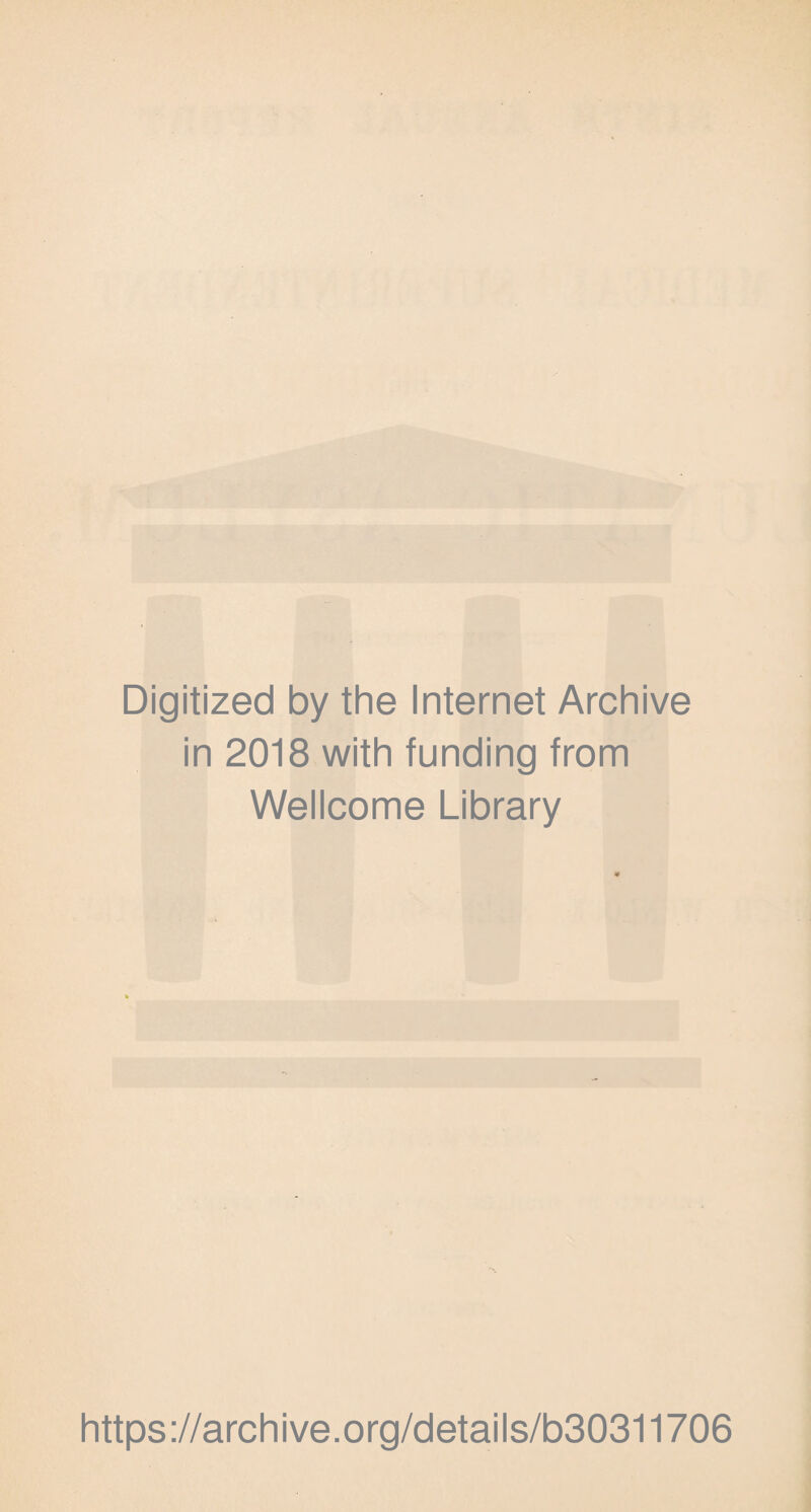 Digitized by the Internet Archive in 2018 with funding from Wellcome Library https://archive.org/details/b30311706