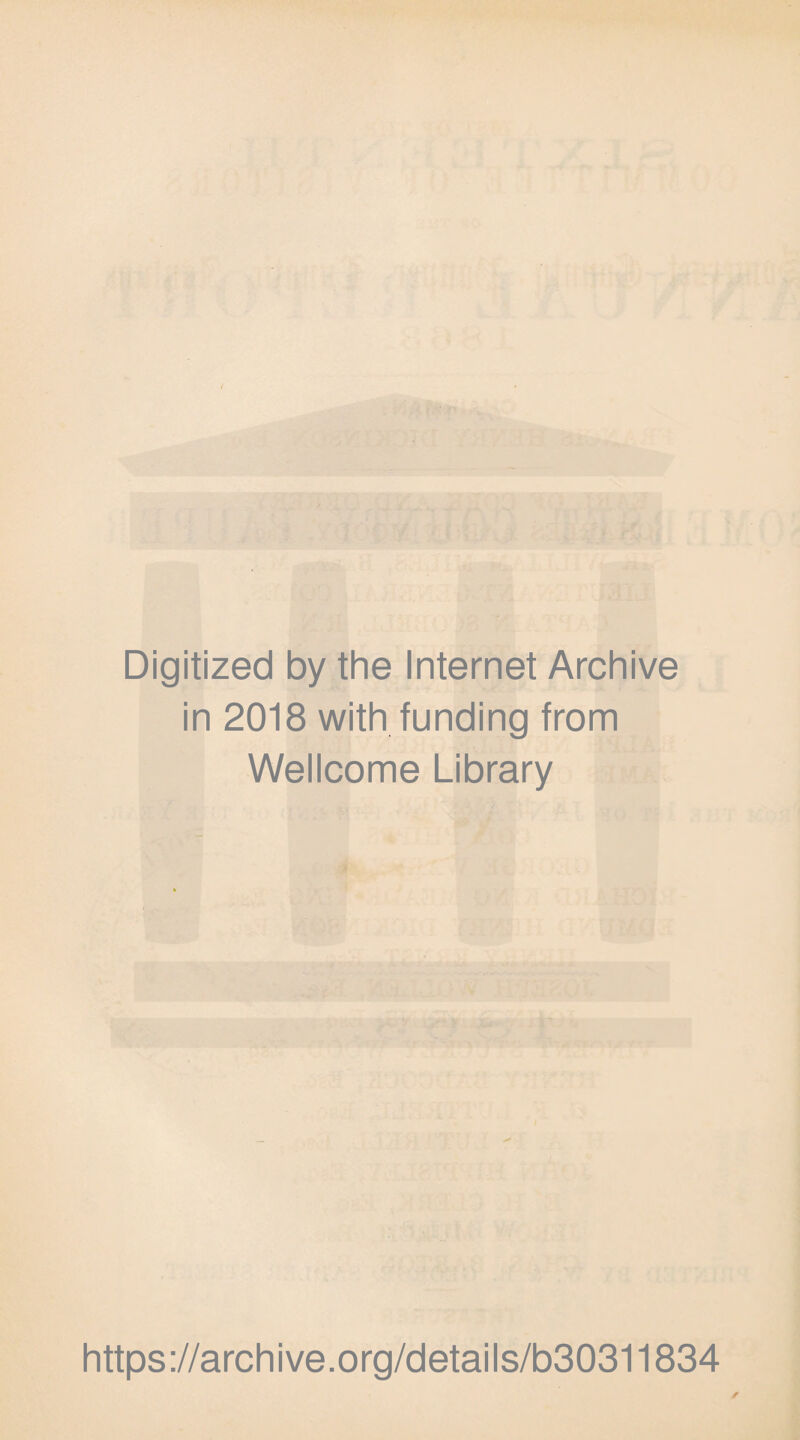 V Digitized by the Internet Archive in 2018 with funding from Wellcome Library https://archive.org/details/b30311834