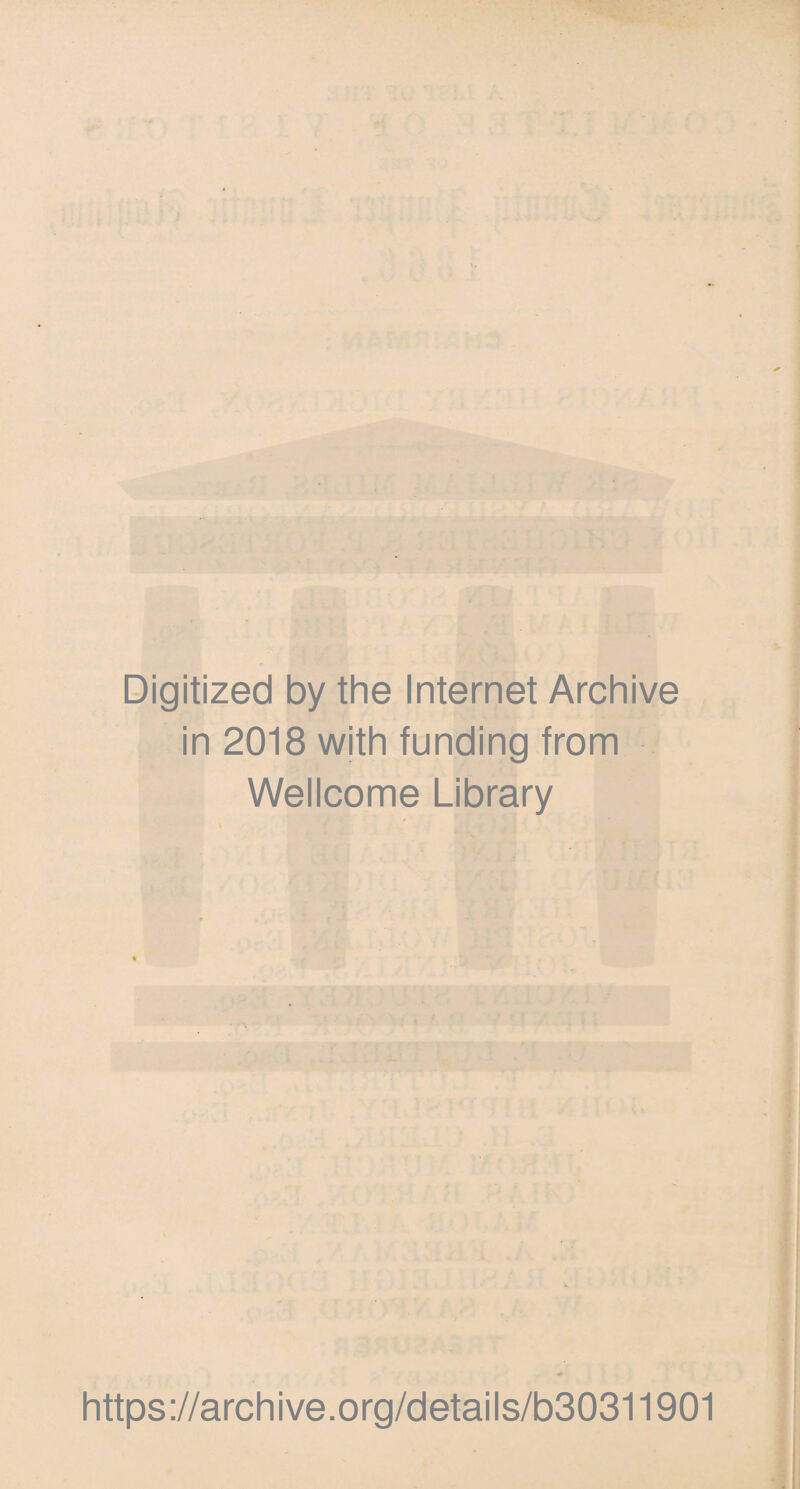 Digitized by the Internet Archive in 2018 with funding from Wellcome Library https://archive.org/details/b30311901