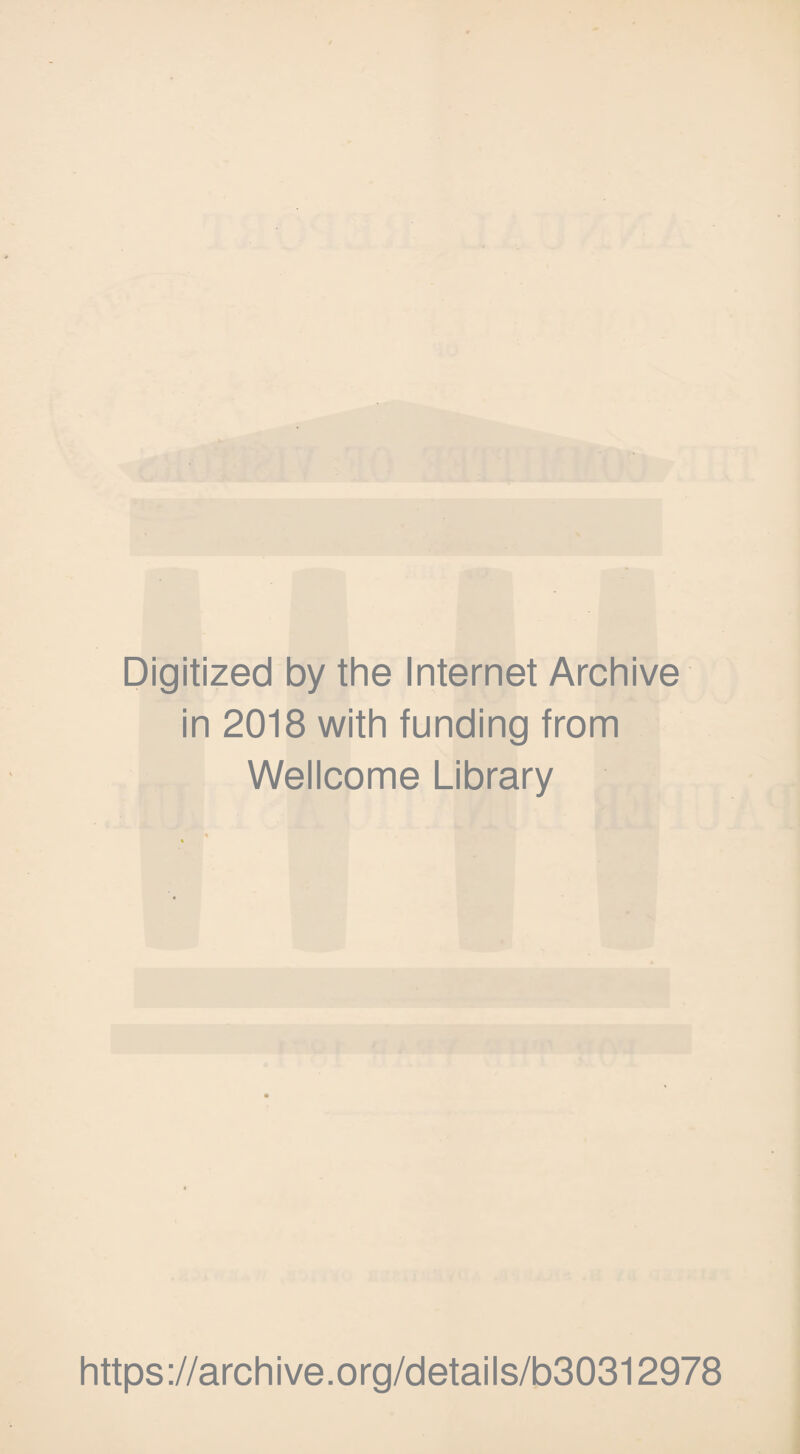 Digitized by the Internet Archive in 2018 with funding from Wellcome Library https://archive.org/details/b30312978