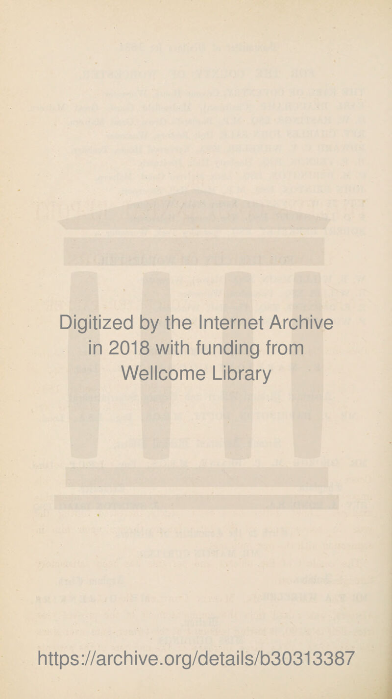 Digitized by the Internet Archive in 2018 with funding from Wellcome Library https://archive.org/details/b30313387