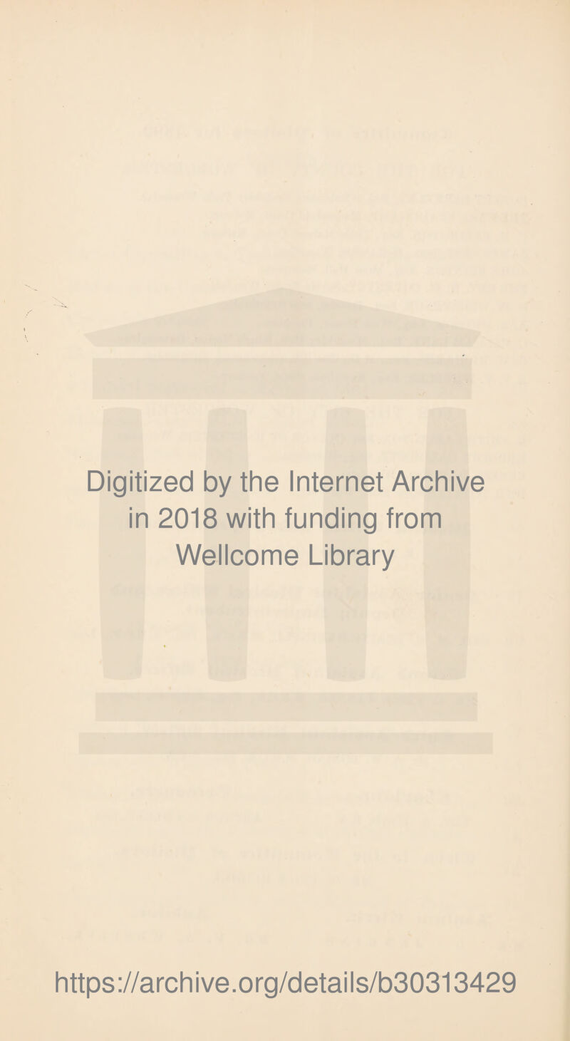 Digitized by the Internet Archive in 2018 with funding from Wellcome Library https://archive.org/details/b30313429