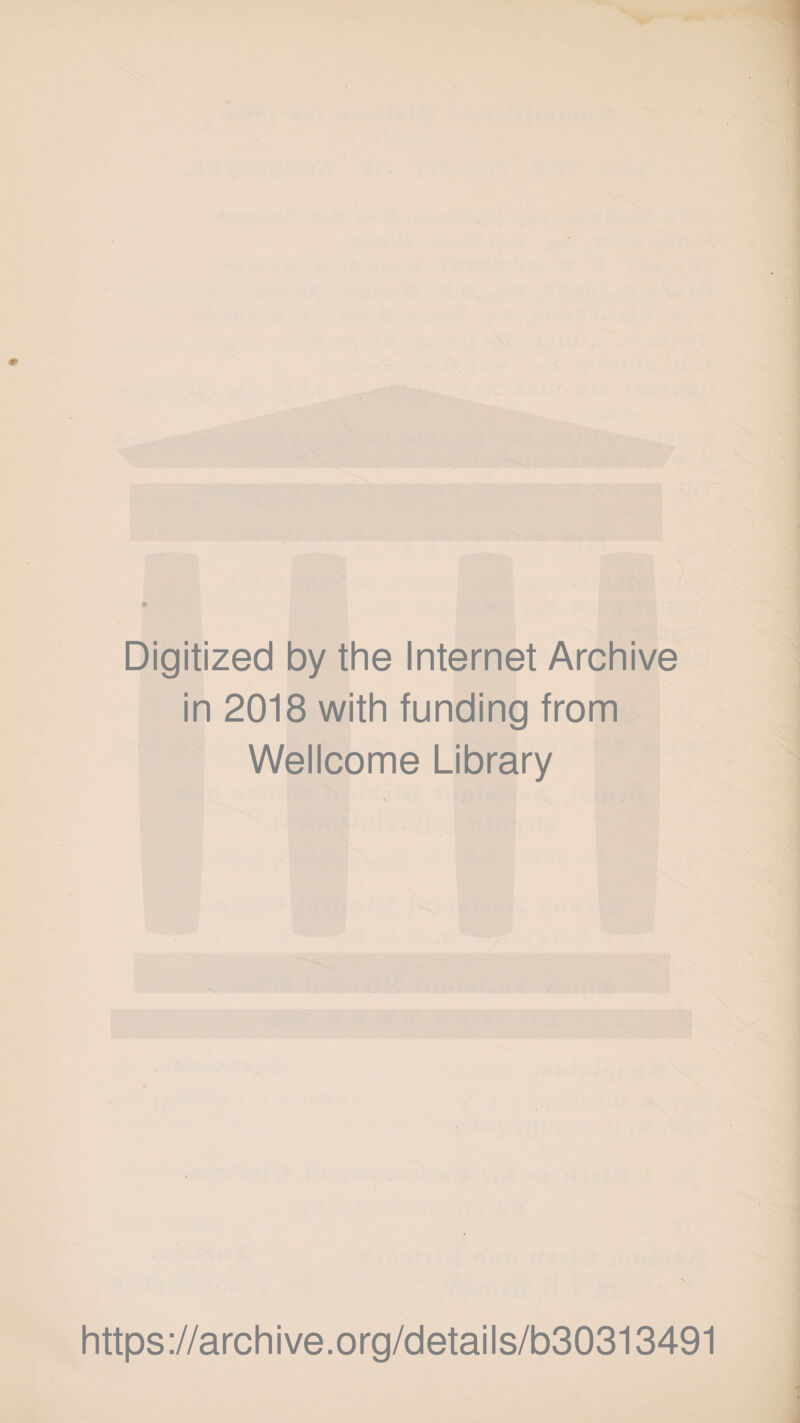 Digitized by the Internet Archive in 2018 with funding from Wellcome Library https://archive.org/details/b30313491