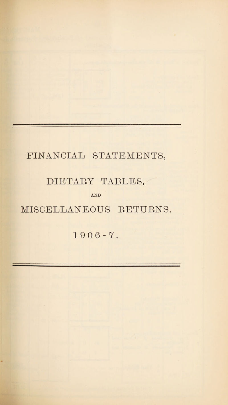 FINANCIAL STATEMENTS, DIETARY TABLES, AND MISCELLANEOUS RETURNS.