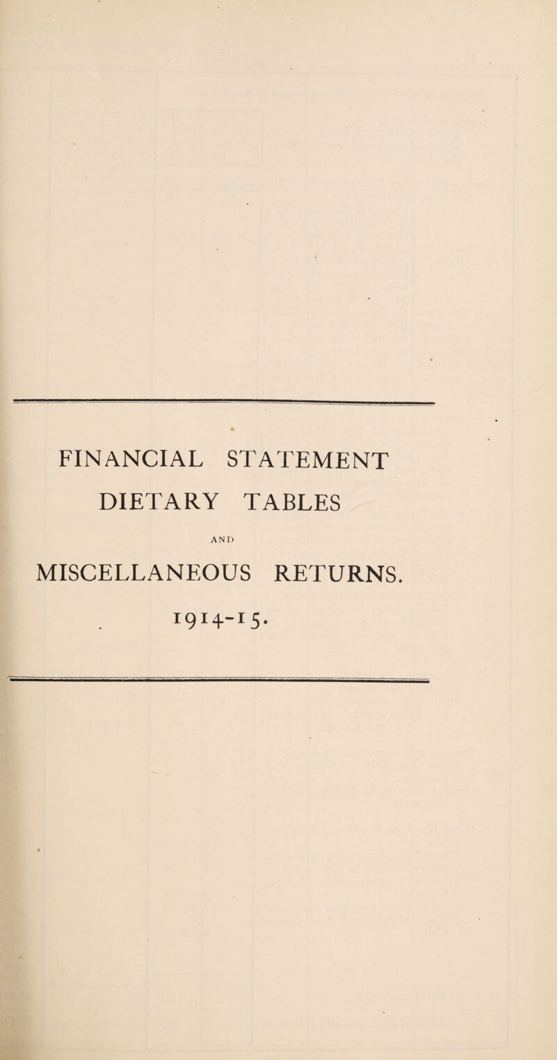 FINANCIAL STATEMENT DIETARY TABLES AND MISCELLANEOUS RETURNS.