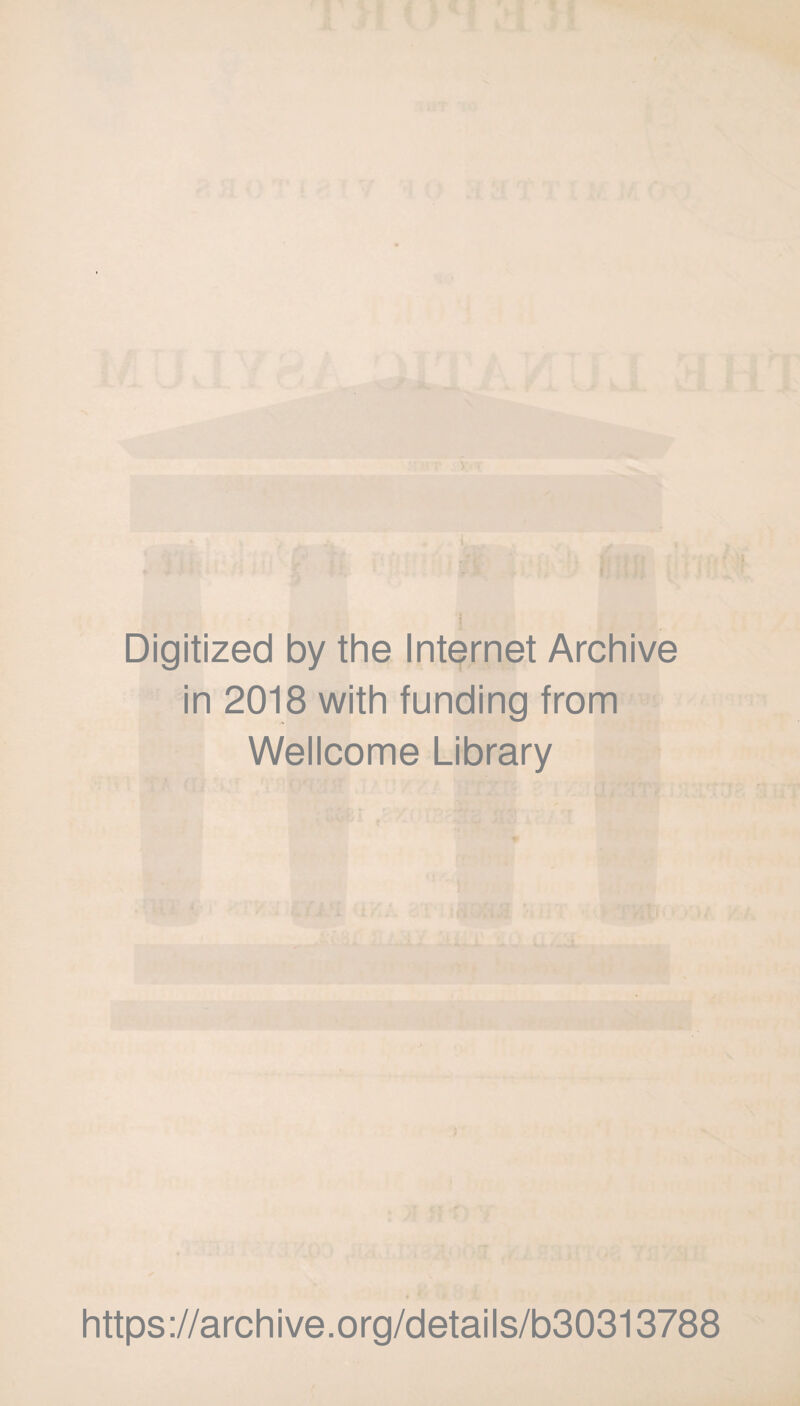 Digitized by the Internet Archive in 2018 with funding from Wellcome Library https://archive.org/details/b30313788