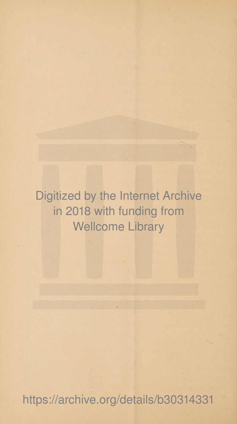 Digitized by the Internet Archive in 2018 with funding from Wellcome Library https://archive.org/details/b30314331