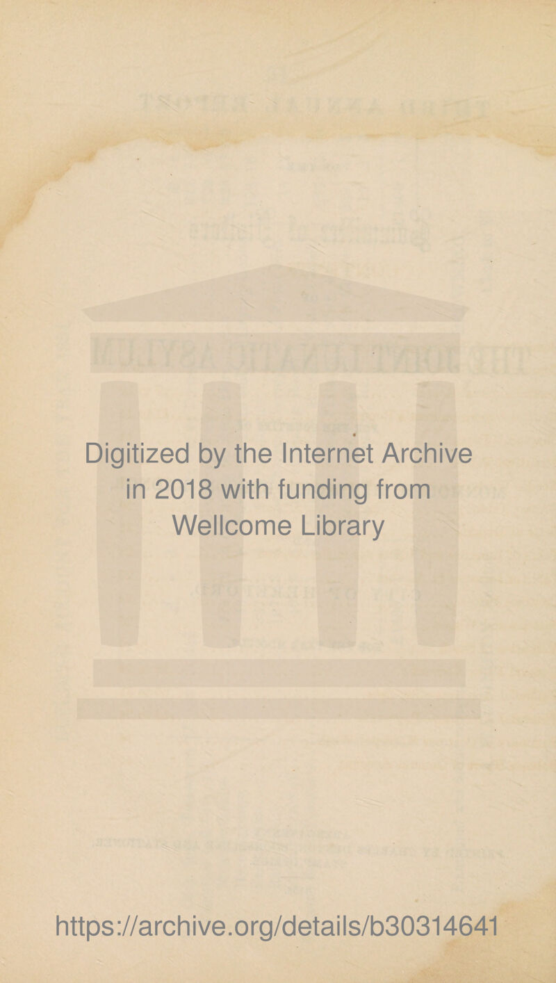 Digitized by the Internet Archive in 2018 with funding from Wellcome Library https://archive.org/details/b30314641