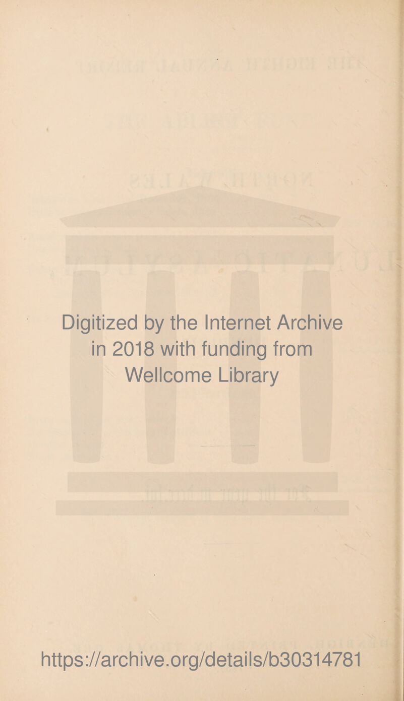 Digitized by the Internet Archive in 2018 with funding from Wellcome Library https://archive.org/details/b30314781