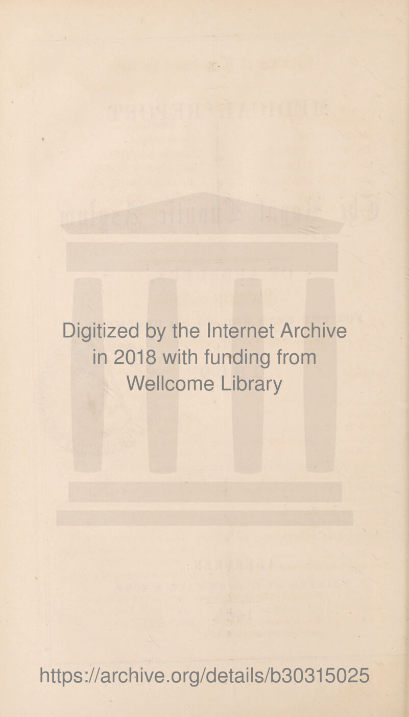 Digitized by the Internet Archive in 2018 with funding from Wellcome Library https://archive.org/details/b30315025