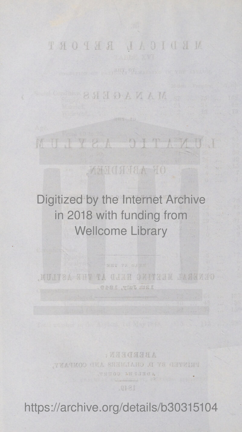 ■A. • • Digitized by the Internet Archive in 2018 with funding from Wellcome Library f T https://archive.org/details/b30315104