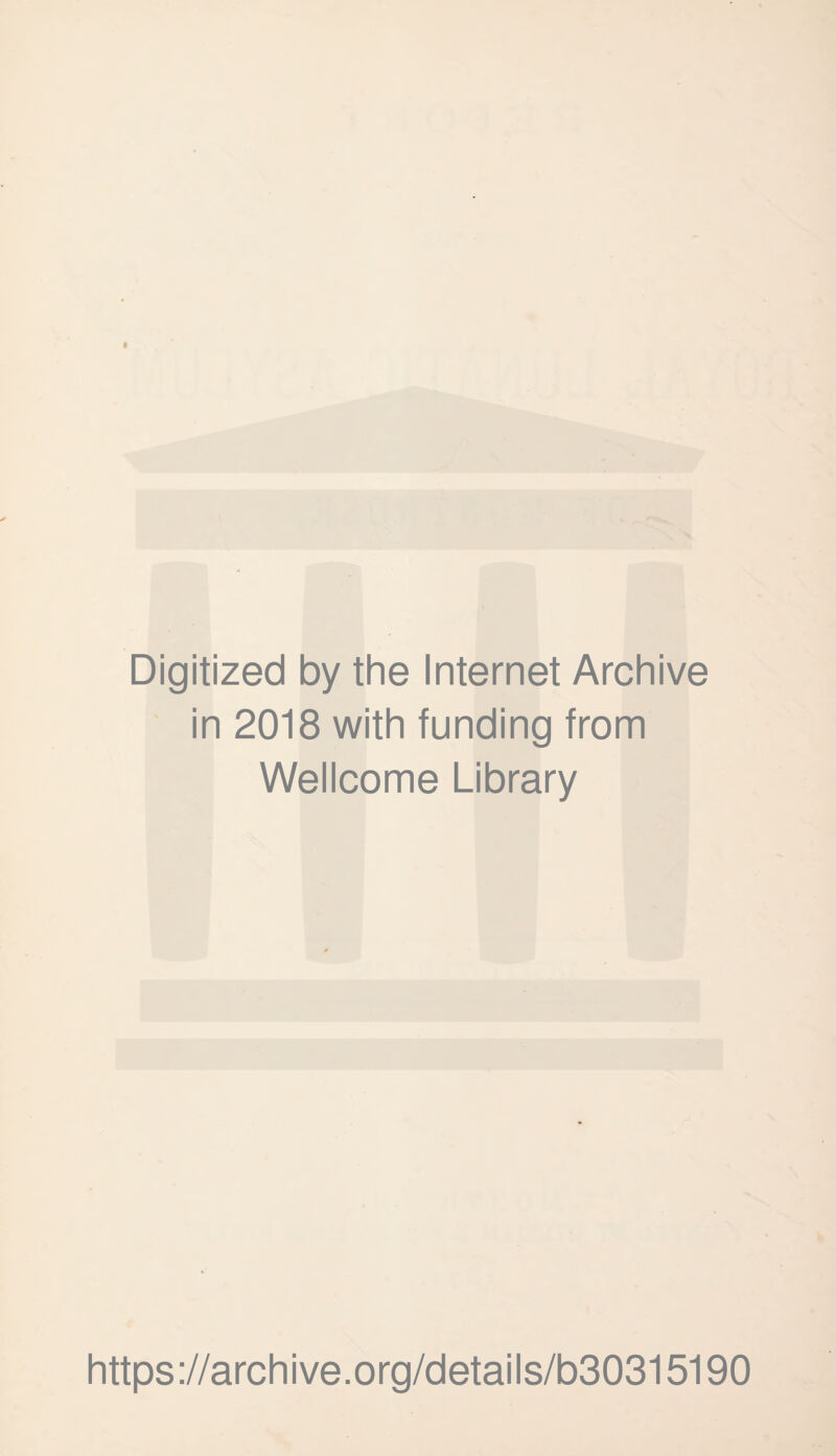 Digitized by the Internet Archive in 2018 with funding from Wellcome Library https://archive.org/details/b30315190