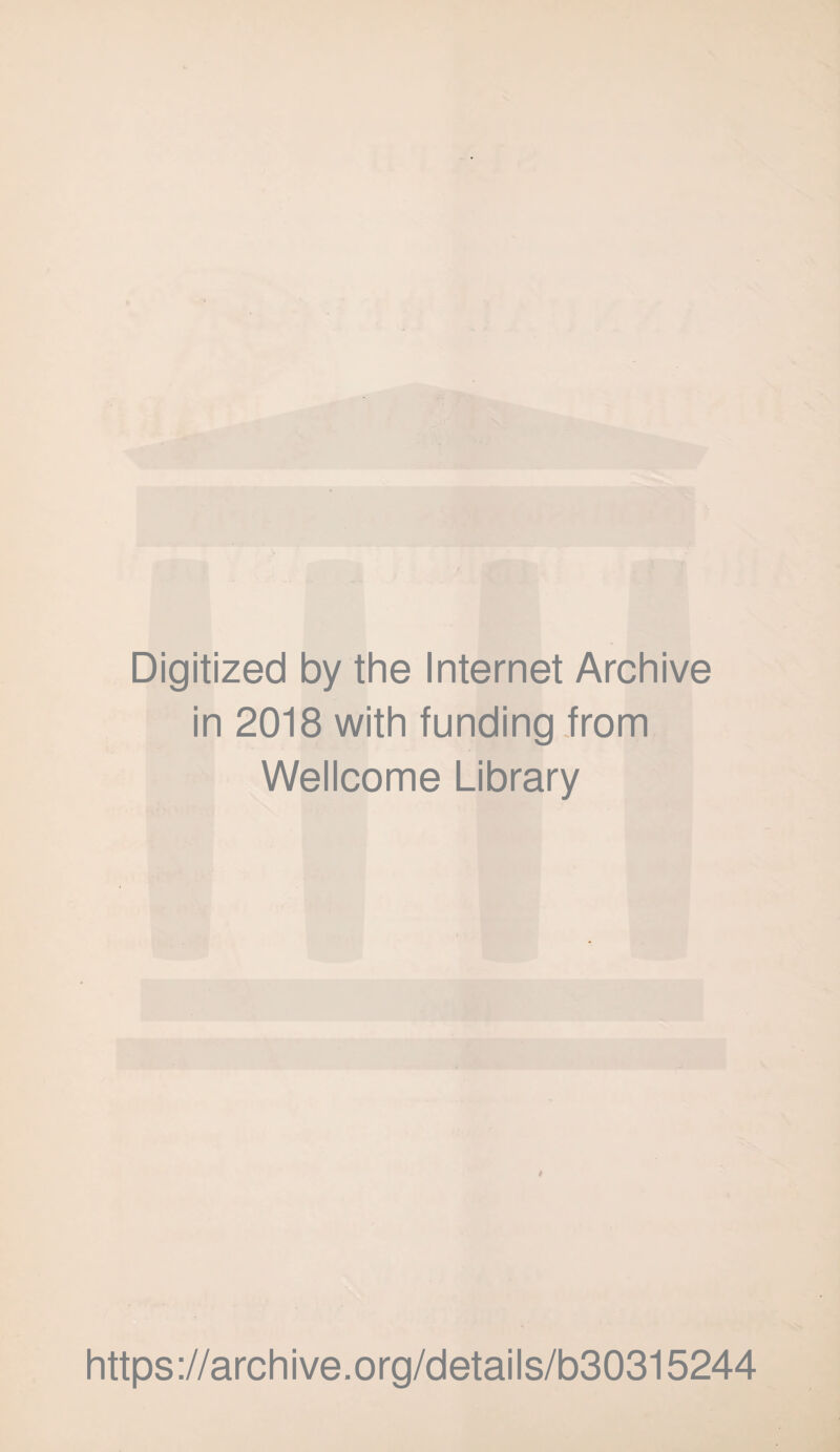 Digitized by the Internet Archive in 2018 with funding from Wellcome Library https://archive.org/details/b30315244