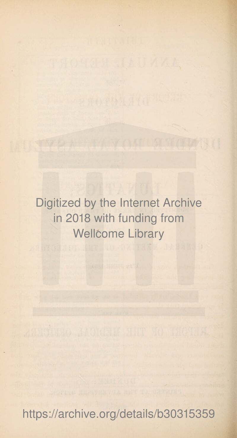 Digitized by the Internet Archive in 2018 with funding from Wellcome Library https://archive.org/details/b30315359