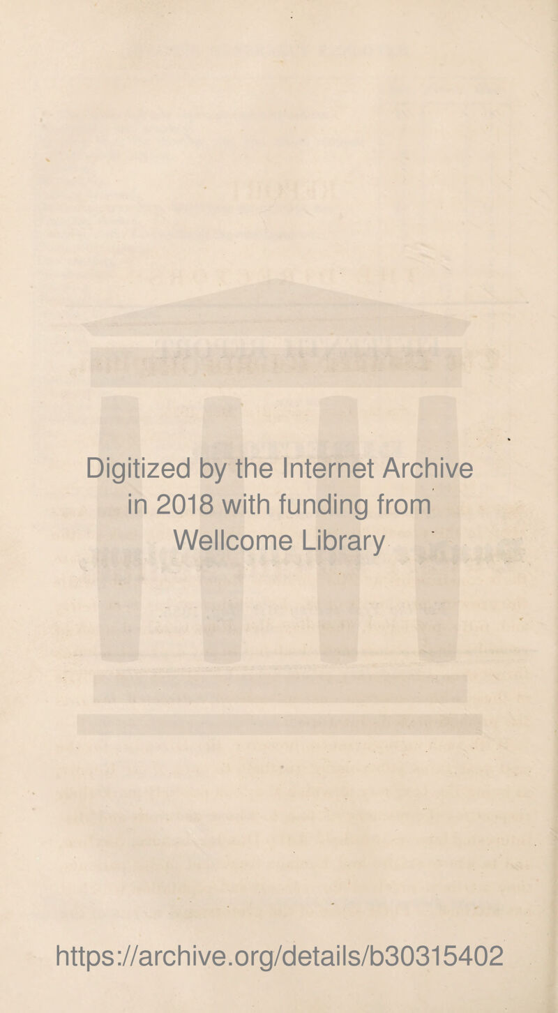 Digitized by the Internet Archive in 2018 with funding from Wellcome Library https://archive.org/details/b30315402