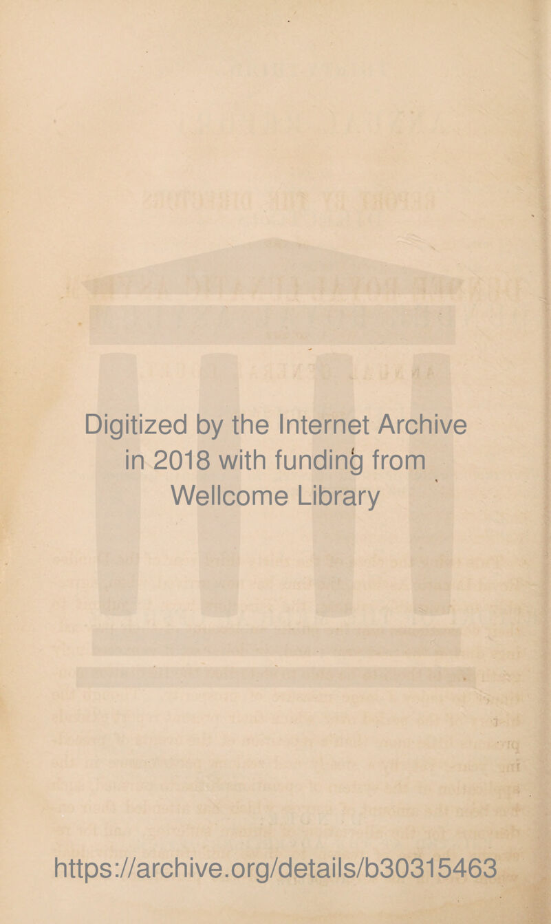 Digitized by the Internet Archive in 2018 with funding from Wellcome Library https://archive.org/details/b30315463