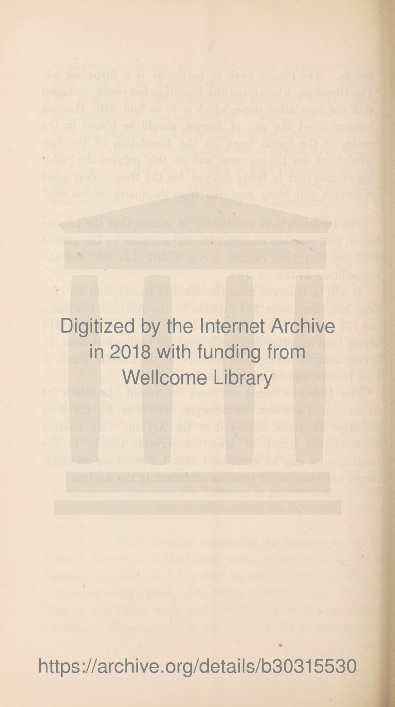 Digitized by the Internet Archive in 2018 with funding from Wellcome Library https://archive.org/details/b30315530