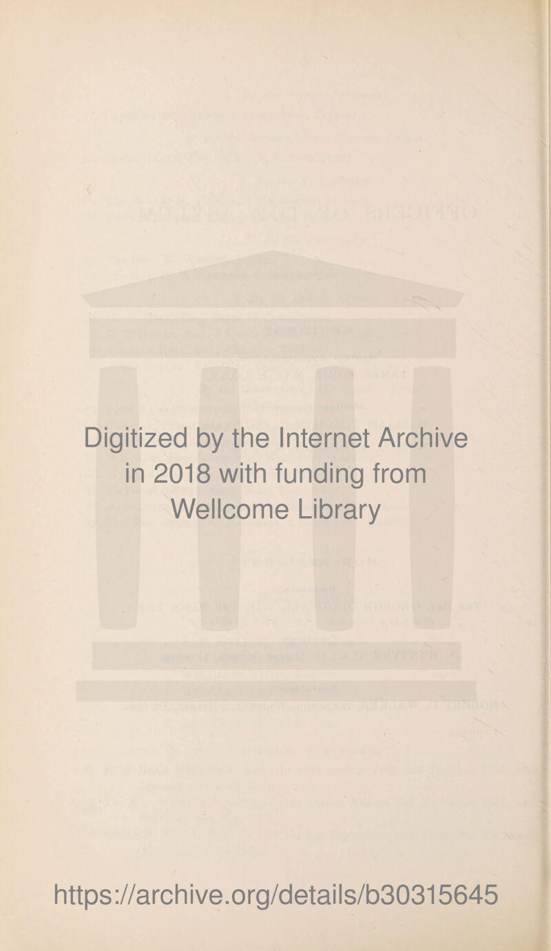 Digitized by the Internet Archive in 2018 with funding from Wellcome Library https://archive.org/details/b30315645
