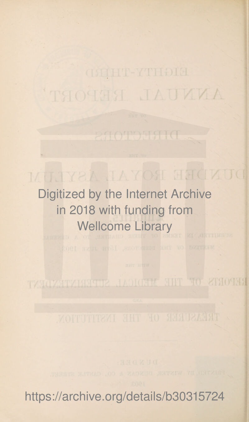 Digitized by the Internet Archive in 2018 with funding from Wellcome Library https://archive.org/details/b30315724