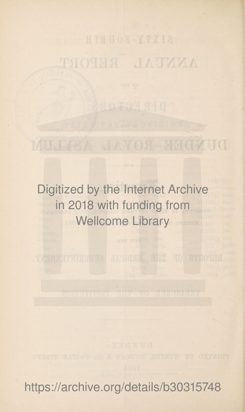 Digitized by the Internet Archive in 2018 with funding from Wellcome Library https://archive.org/details/b30315748