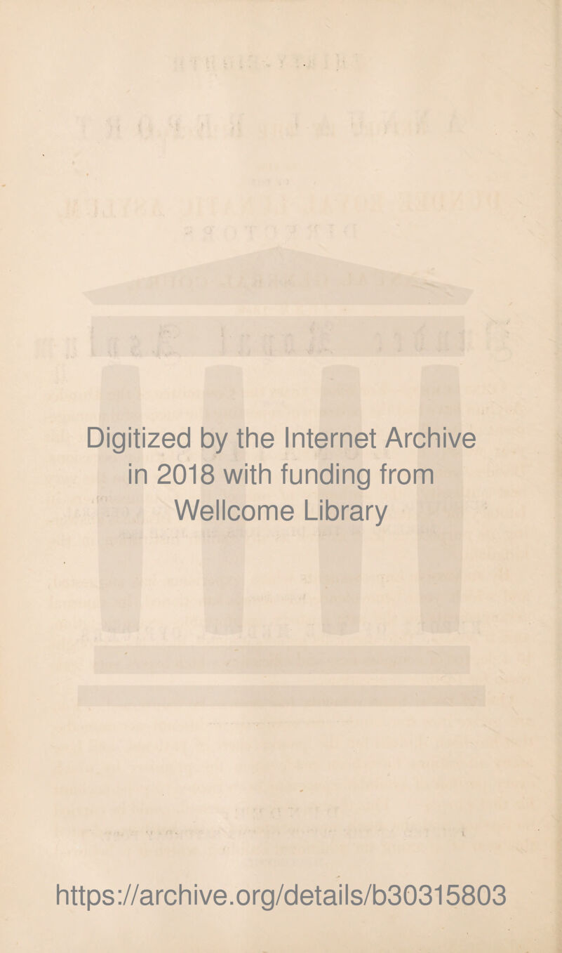 Digitized by the Internet Archive in 2018 with funding from Wellcome Library https://archive.org/details/b30315803