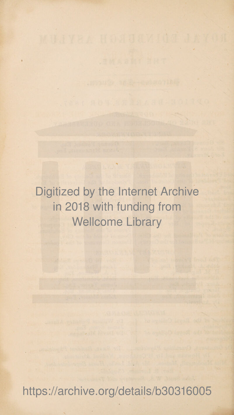 * Digitized by the Internet Archive in 2018 with funding from Wellcome Library https://archive.org/details/b30316005 \