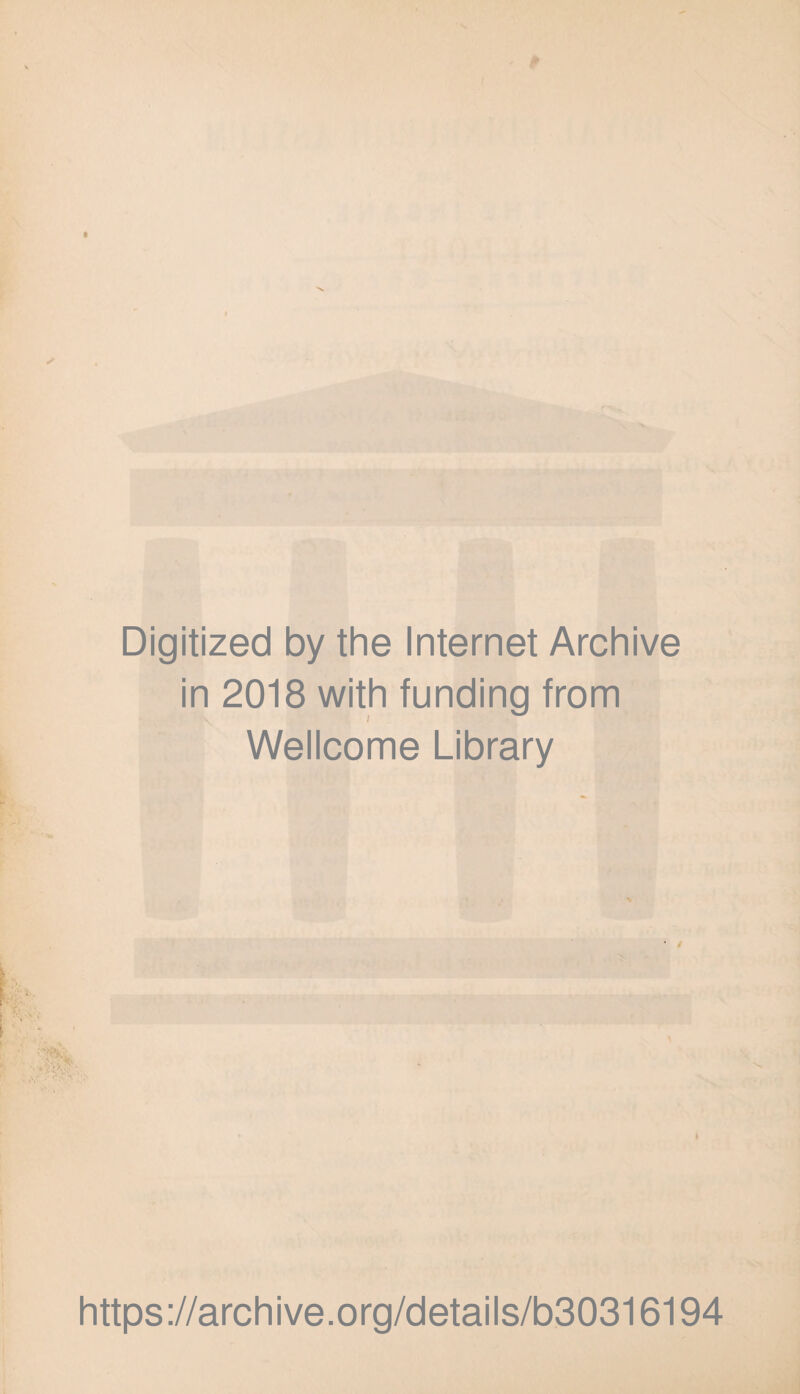 Digitized by the Internet Archive in 2018 with funding from Wellcome Library https://archive.org/details/b30316194