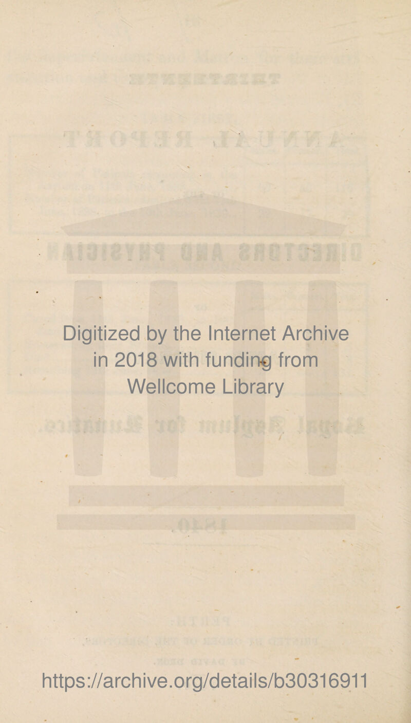Digitized by the Internet Archive in 2018 with funding from Wellcome Library https://archive.org/details/b30316911