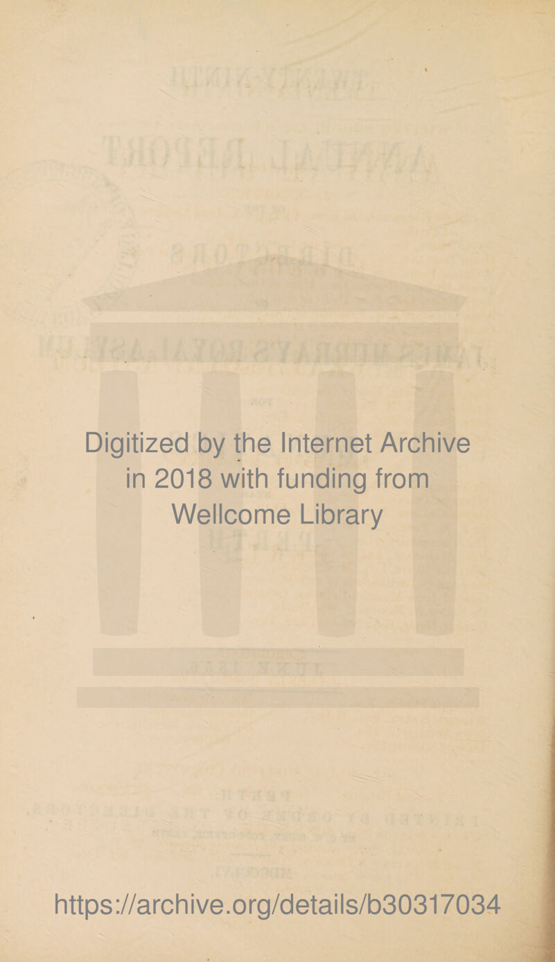 Digitized by the Internet Archive in 2018 with funding from Wellcome Library https://archive.org/details/b30317034