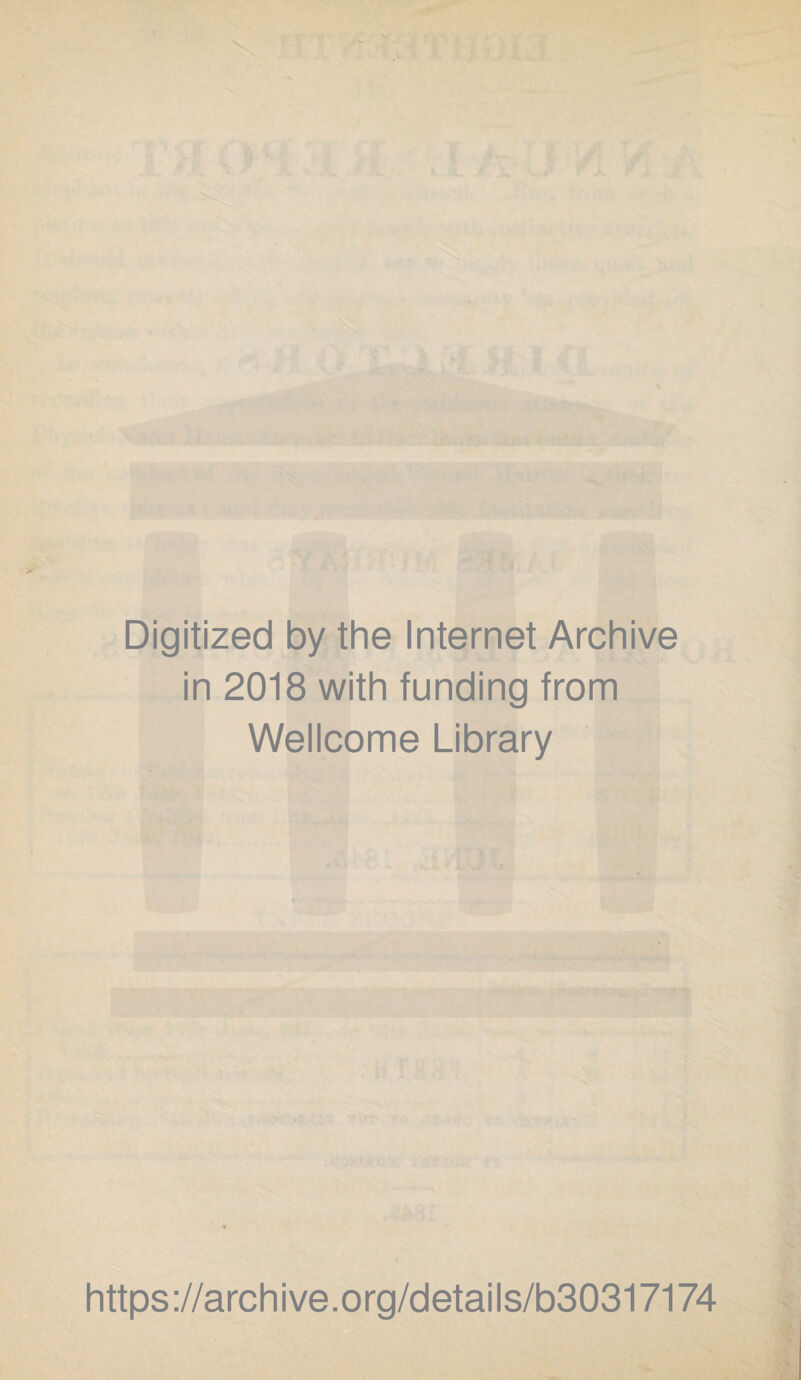 Digitized by the Internet Archive in 2018 with funding from Wellcome Library https://archive.org/details/b30317174