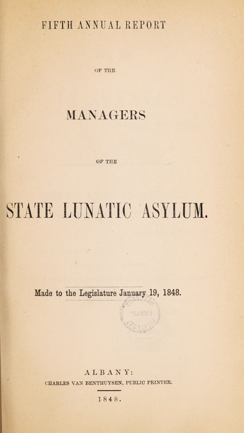 OF THE OF THE Made to the Legislature January, 19, 1848. ..-.: ■ ■■ A. '' ’ ALBANY: CHARLES VAN BENTHUYSEN, PUBLIC PRINTER.