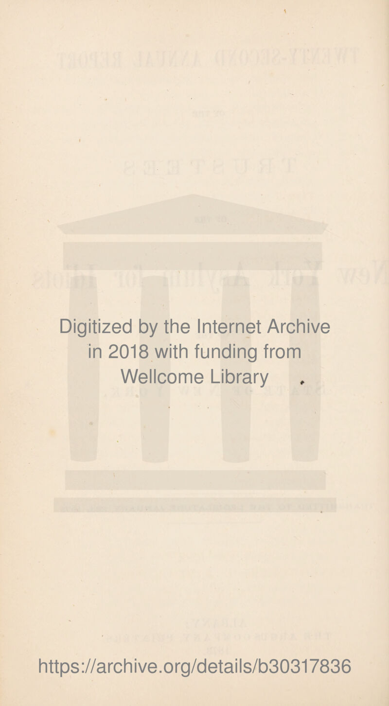 Digitized by the Internet Archive in 2018 with funding from Wellcome Library https://archive.org/details/b30317836