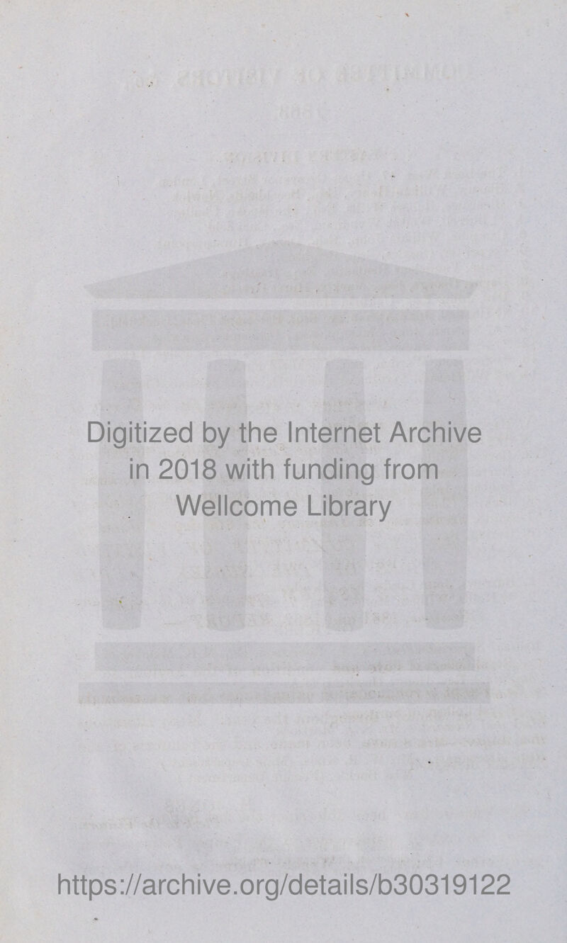 Digitized by the Internet Archive in 2018 with funding from Wellcome Library https://archive.org/details/b30319122