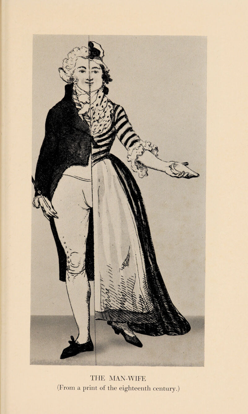 THE MAN-WIFE (From a print of the eighteenth century.)