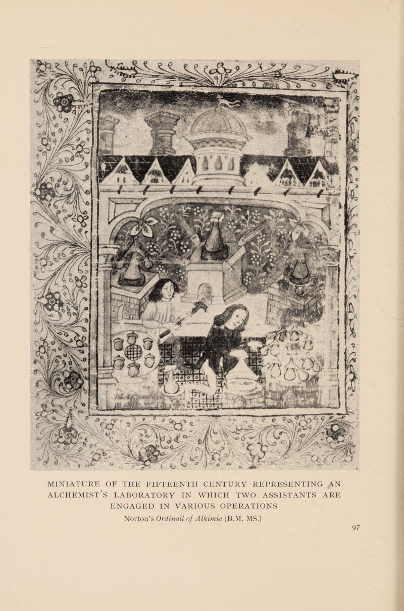 MINIATURE OF THE FIFTEENTH CENTURY REPRESENTING AN ALCHEMIST’S LABORATORY IN WHICH TWO ASSISTANTS ARE ENGAGED IN VARIOUS OPERATIONS Norton’s Ordinall of Alkimie (B.M. MS.)