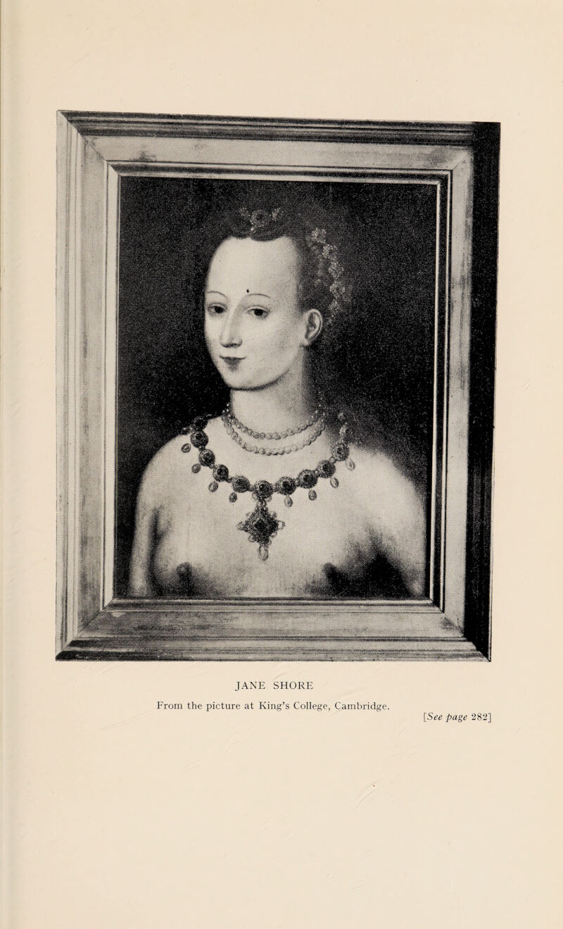 JANE SHORE From the picture at King’s College, Cambridge. [See page 282]