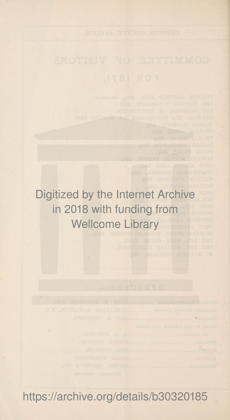 Digitized by the Internet Archive in 2018 with funding from Wellcome Library https://archive.org/details/b30320185