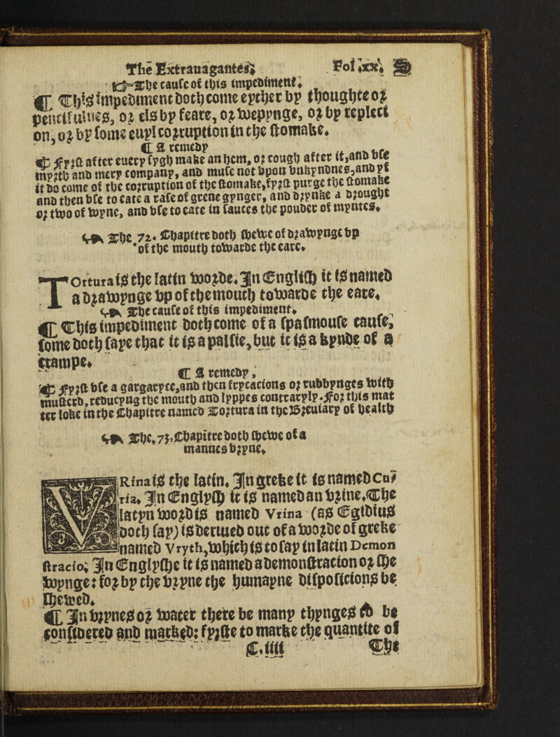 *the ExttaiiagaiiW*5 . caufc of (l;ts tmpeniment; fT 'Cb-i^^rttpeDttticntDot^conicept^erbp tgous^tcoj SmifuUics, oj €lSbpfeare,ojtuepiJnsc, ojbprcplccl on, oi bp foin® cupl co jtuptton in t^c ftoinabf ♦ ’ C a rcratap , „ ^ 5P«iS af tet «actp Cpgl) raafee anl)cm, o? tousb aftet ttianoDa »np«b ana mtrp fompaup, ana muCc not 6pon Uaocome of tDc cojtnptionof tl)caomaftc,fp?a ana tften bCc to tatc a rate of scene spngef t »; tipo of teipne, ana bfe to cate fn fanceo tae pouaec of mpntes, icftc 7f Caapfttcaotb ©evceofa^atopngtap *of tbo moutp totoacae taccatc> Toituiaiielt^elartn too^be^jnfSngH® it fJfnamtD abtabopnaebpoftbemouti) toboacDc t^e eate* ^ <r*K ffbe tanfe of«(0 fmptaiment. ^ gr CWsitttpebiment bot^comc of a fpafmoufc caufc. Come bot^ (ape tftat it ig a palfie, but itigabpuDe of a f^ampe* c a««»»?.. ■ ^ ® 8araatj?cc,anu tl)cn fcFcaciong o? rutibpttgcs nmttttVceaucpns tec moute ana Ipppea tontcacplp-^Fo? tj;fa tcc loftc intpe ffibapftce namca acojtnta in tpcJS^iacp of pealtb «oe,7j.Cbapi«ebott)a>tf»eofa manneobjpne, Rinafjg t^e latfn, 91n grebe it lanamebcn? rfa*3P!n(0nglpl9 itij! namebanl)?ine,cb« latpntooj^bia naincb vifna (ajs Cgtbfua ootb fap;ii8beriucboue ofaiooybe of grebe Inamr*^ vry th,f»bicb iSi to fap inlatin Demon ftracfo; 3[ti Cnglpibc it is nameb abemonttracion oj^ ©e Stopngetfojbptbebjpnetlje bumapne bi(poficion;Sbe jc^efeeb^ there be manp thpugej* jonftbcteb ajnb raatbeb; fpjfte to marbe the quantite of —• --■ j£,i«i ■ ' »