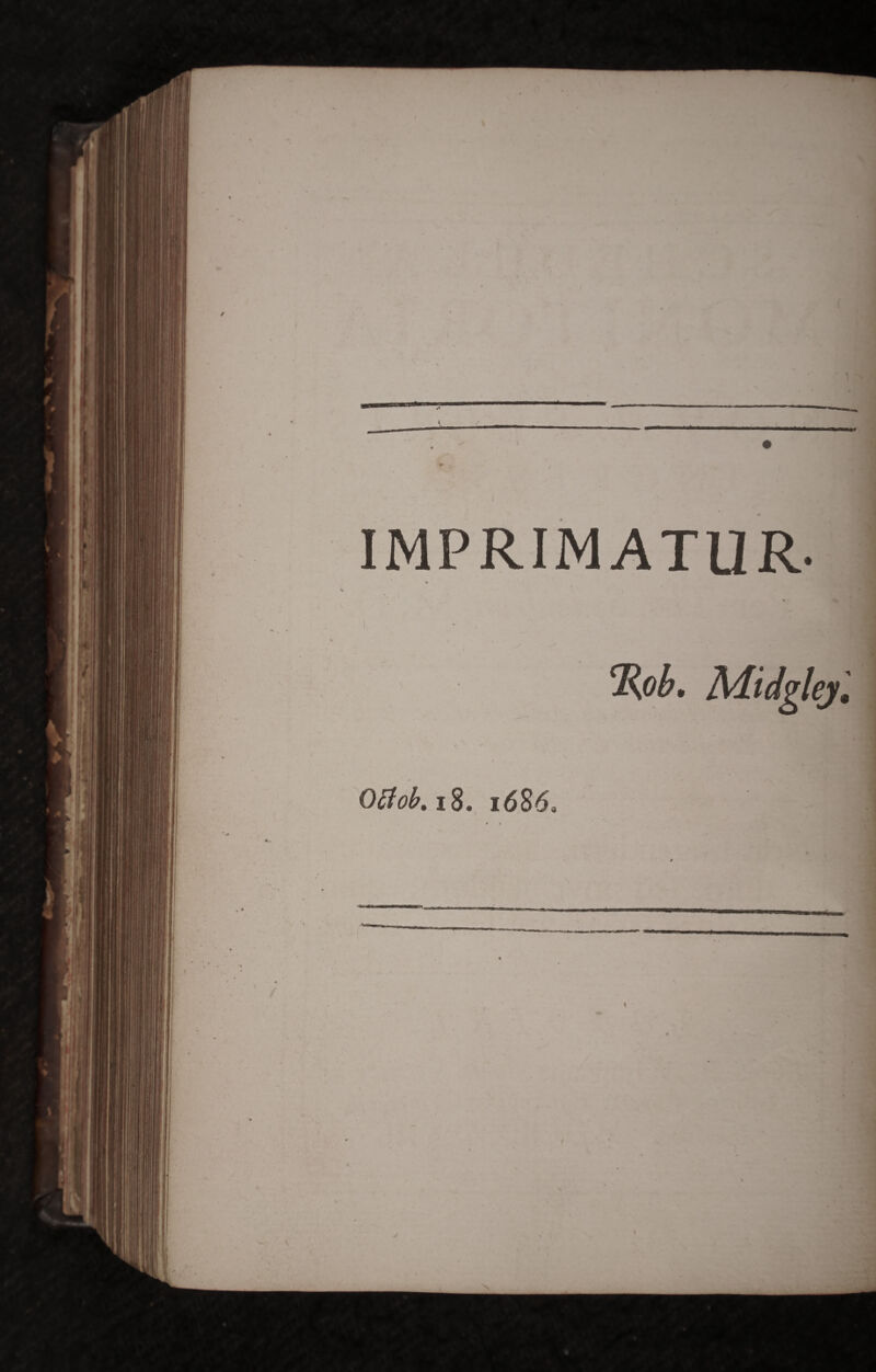 IMPRIMATUR. - %ob. Aiidglej Oftob. 18. 16$6,