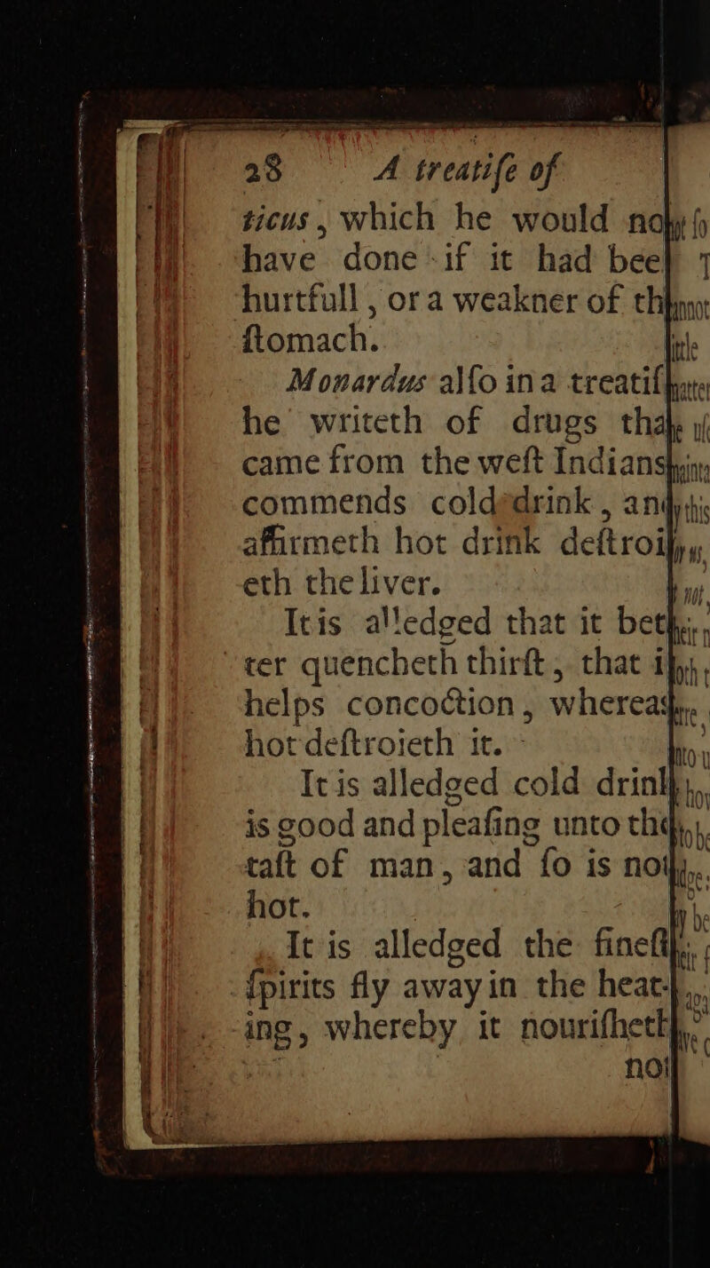 afarmeth hot drink deftroi eth the liver. “ter quencheth thirft, that ify helps concoction , whereag, hot deftroieth it.» ee Itis alledged cold drink, is good and pleafing unto thi, taft of man, and fo is nol}... hot. 1. It is alledged the: finefip, -fpirits fly away in the heat. r ing , whereby it nourifheth},, noi