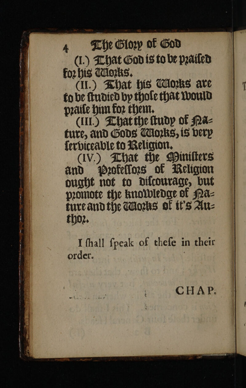 (1.) Lat God is to be prailed for his ddinks. (i.) Hhat his Monks are fo be ftudied by thole that Would praite Him for chen. (IL) Lhat the tudy of sra- ture, And Gods Horks, iS berp {erbiccable to Religion. CIV.) hat the Minifters and yrofeffors of Religion ought not to difcourage, but promote the knowledge of sa- a8 And the Wows of t's Alu