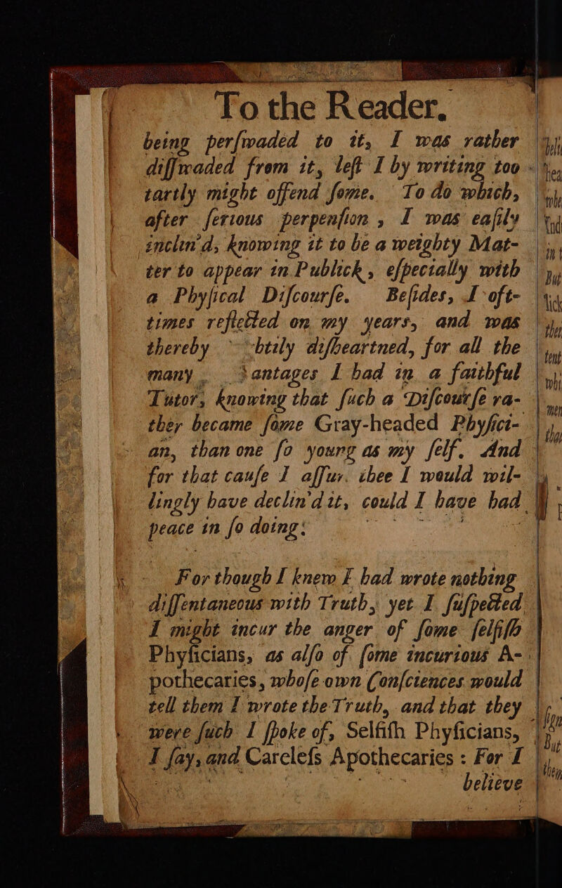 arenenasepy toa strane enemas wccaa nee taiga mt act en te EEA ALAA TERESI mee R To an se being perfwaded to it, I was rather tartly might offend fome. To do which, after ferious perpenfion , I was eajily times refictted on my years, and was Tutor, knowing that [uch a Difcoure ra- peace in fo doing: