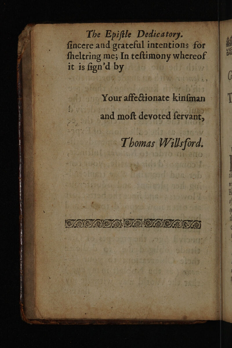 fincere and grateful intentions for fheltring me; In teftimony whereof it is fign’d by Your affeGionate kinfman and moft devoted fervant, ay aM os