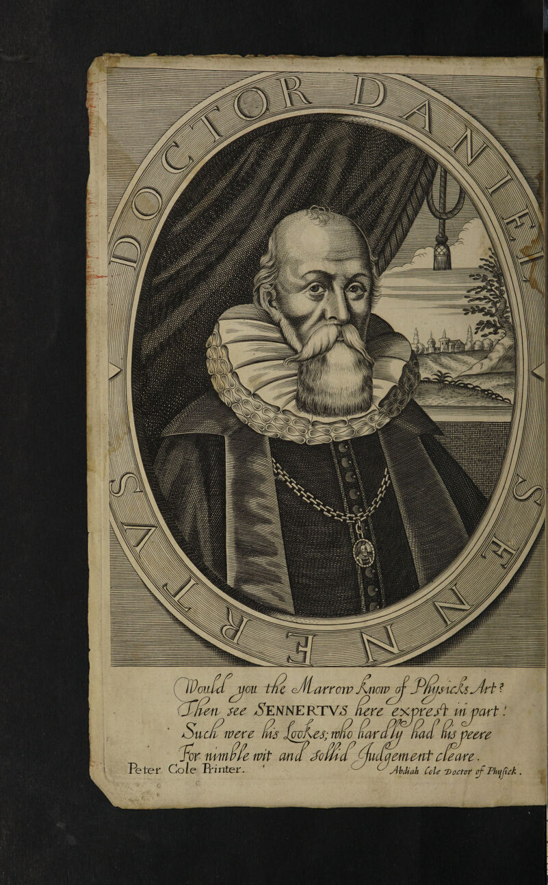 Peter Col PcitUi ^\jou the eyfiarrew Anow^oj J^r^yLcAs-Ark? en see SENNEKTVS (Here exjneeft mjfart SucCwere (ns fcv(es; w((o Karcffu (uu((hs veere nm((e wit ana JoACAuujemewtcuare. ole Tl'intetr. ' ^ AbMah Cole Doctor of Phif e/: