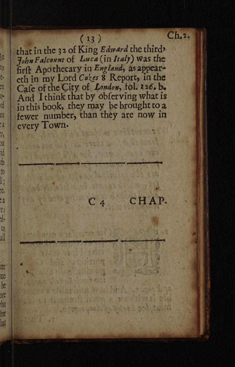 that in the 32 of King Edward the third» | John Falcount of Luca (in Italy) was the eth in my Lord Cates 8 Report, in the | Cafe of the City of London, fol. 126. be | inthis book, they may be brought toa | every Town.