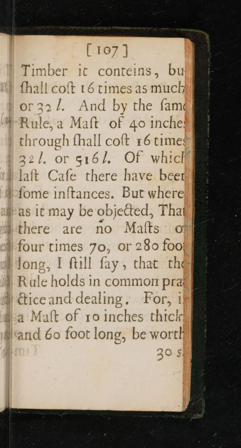 1es as wick , DY Lt the famé ule,a Maft of 40 1ncheg fhall coft 16 times] 321. or 516/, Of which as IC Eaiy be “objet That there are no aa. on four times 70, or 280 foof} o, I ftill fay, that thd i. Neue me — +> —_ Fe ead D varie go Cc a | © — J. ~ — C\) sone i e . o~ © _— peed a ) ~«< pond — C mo pay dee ~