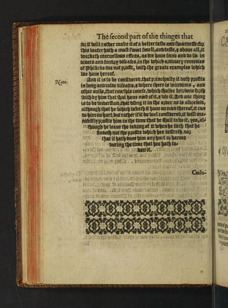 > The fecond part of the thinges that for it will rather make it of a better taſte and ſwietneſſe:loꝛ isto be vnderſtood, that vũng it in the oꝛder as is aloꝛeſaid, although that he which taketh it haue no ned thereot, it can do him no hurt but rather it it be wel tonũidered, it will ma⸗ niteſtly pꝛoũte him in the time that be Hall take it, ea, al⸗ “othough he leaue the taking of it when he ſeeth that he dundeth not the profite which her dellreth noz 55 that it hath done him arty hurt oʒ harm bering x ge bee bath Cas ; ud oijtay og} otys2 wat “— + ptt, 4.